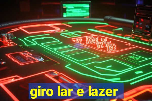 giro lar e lazer